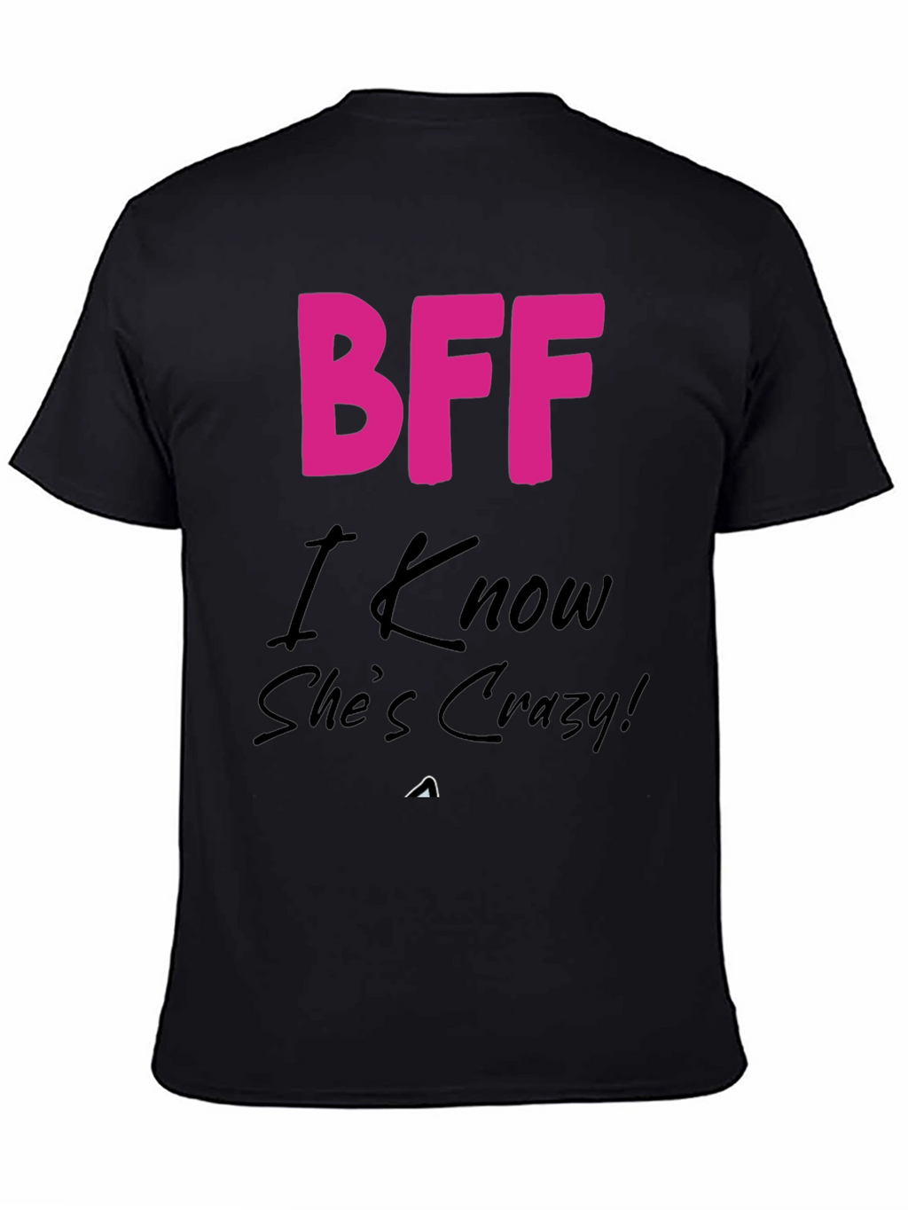 BFF Crazy Friend T-Shirt