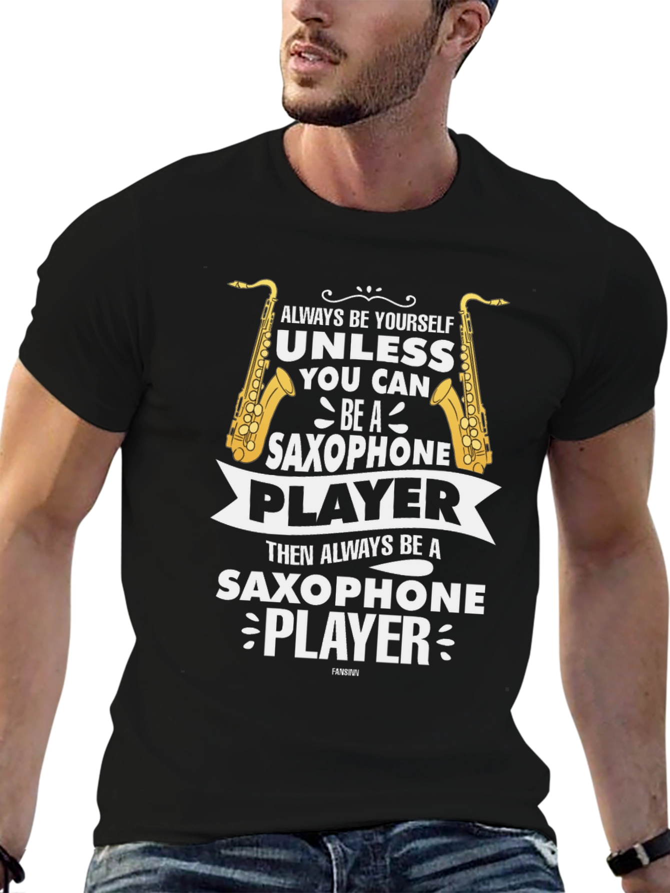 Saxophone Player Graphic Tee - Always Be Yourself T-Shirt
