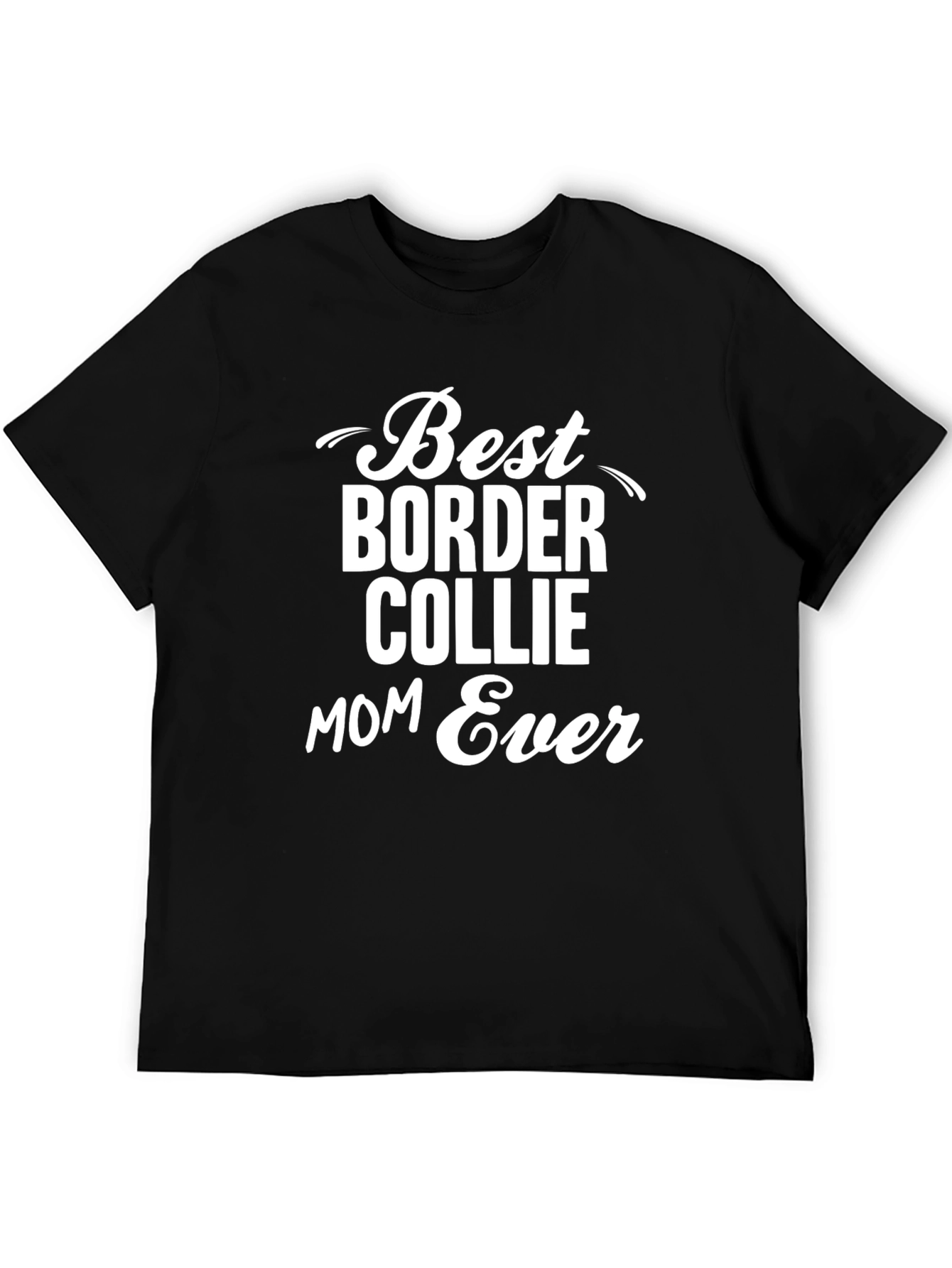 Best Border Collie Mom Ever T-Shirt – Dog Mom Graphic Tee