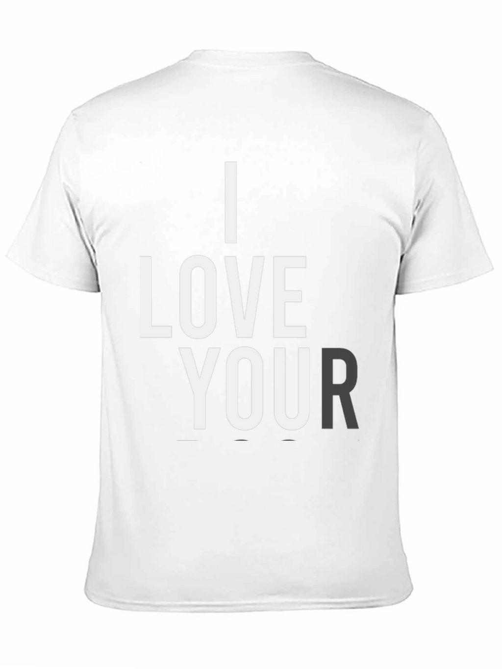 I Love Your T-Shirt - Black Graphic Tee