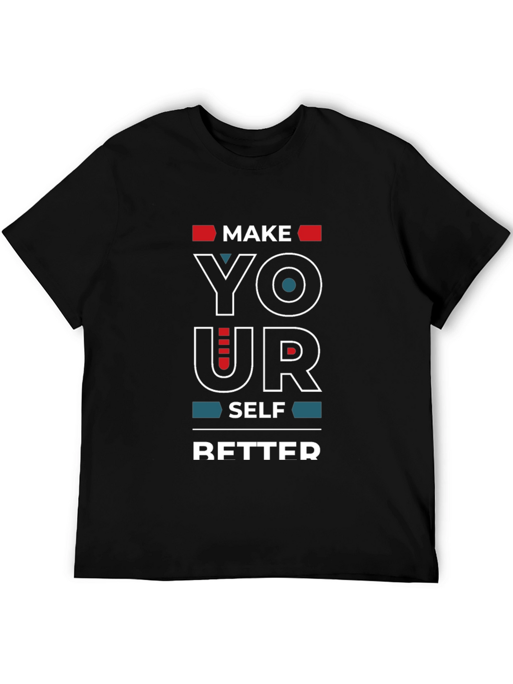 Motivational Make Yourself Better T-Shirt