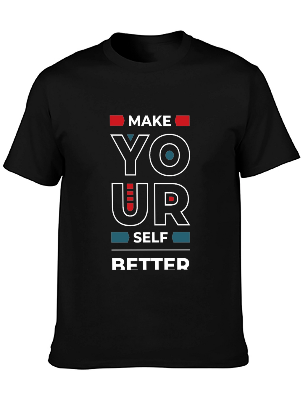 Motivational Make Yourself Better T-Shirt
