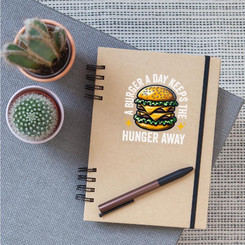 A Burger A Day Keeps The Hunger Away Funny