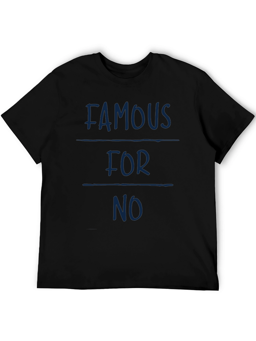 Famous For No Reason Funny Graphic Tee