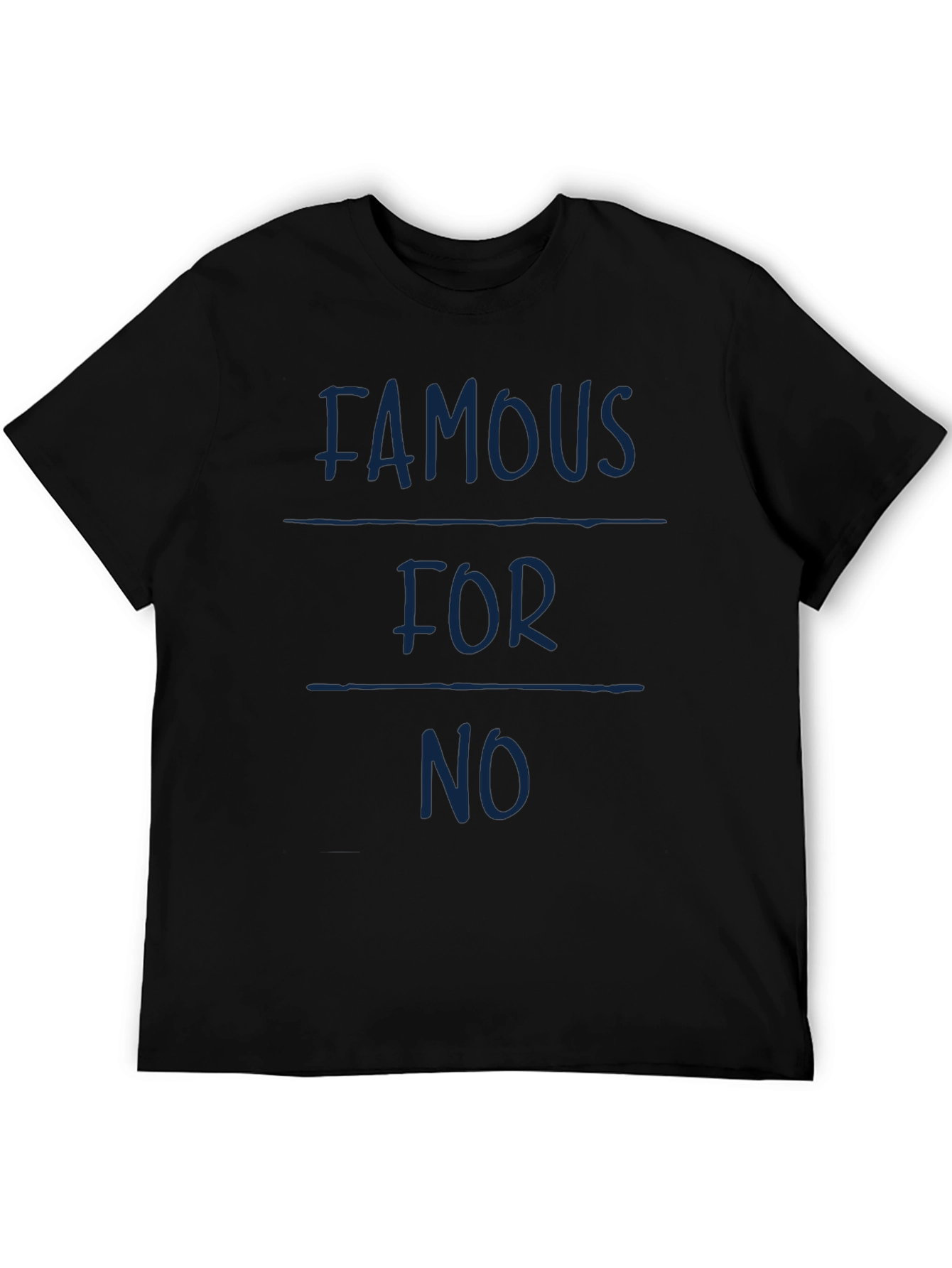 Famous For No Reason Funny Graphic Tee