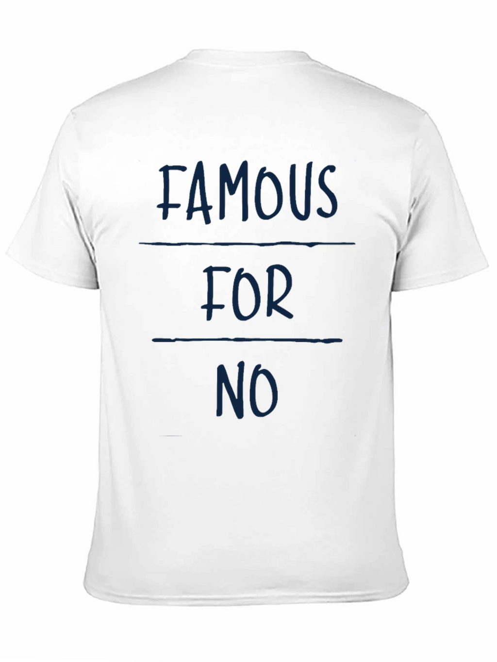 Famous For No Reason Funny Graphic Tee