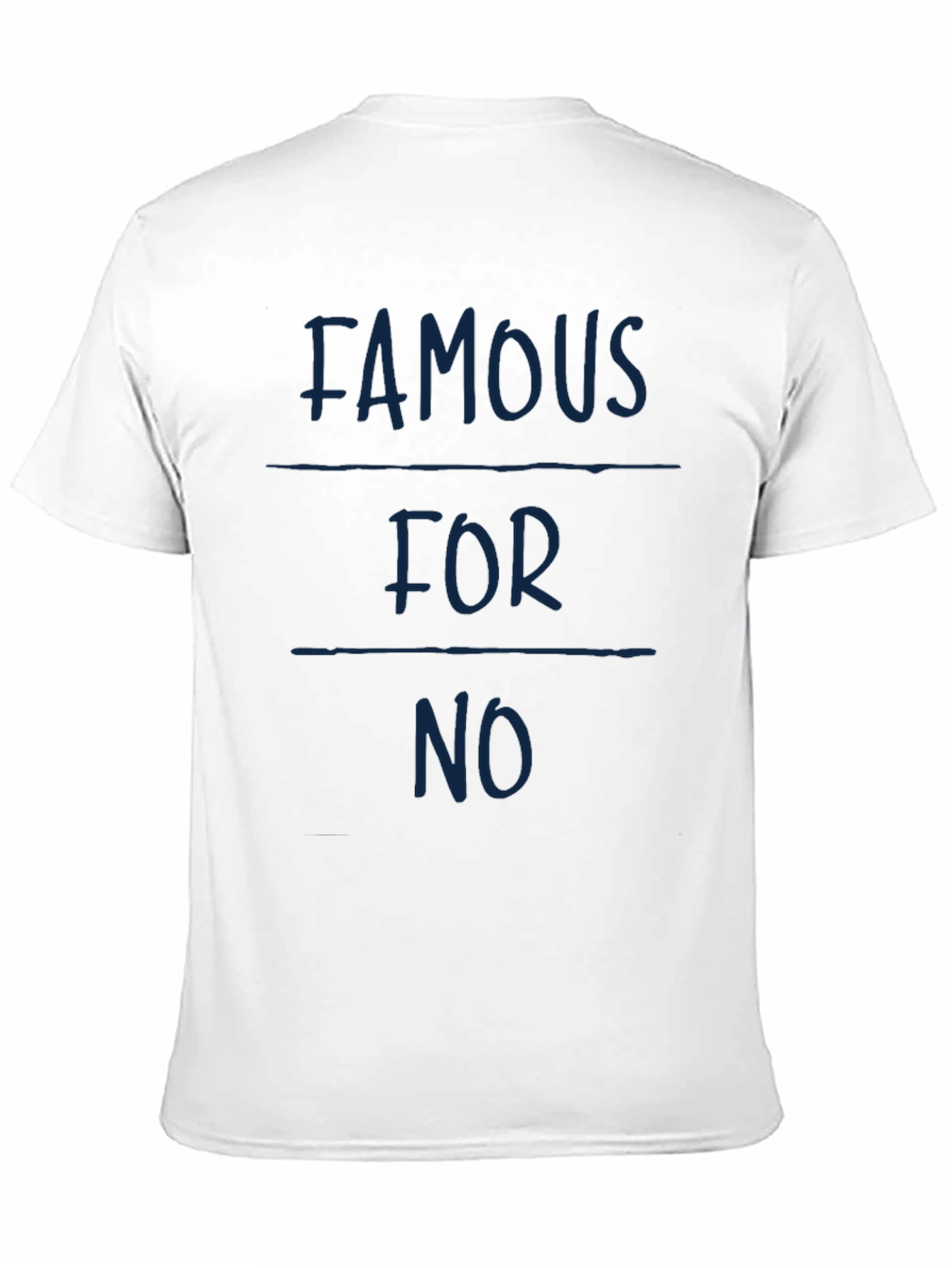 Famous For No Reason Funny Graphic Tee