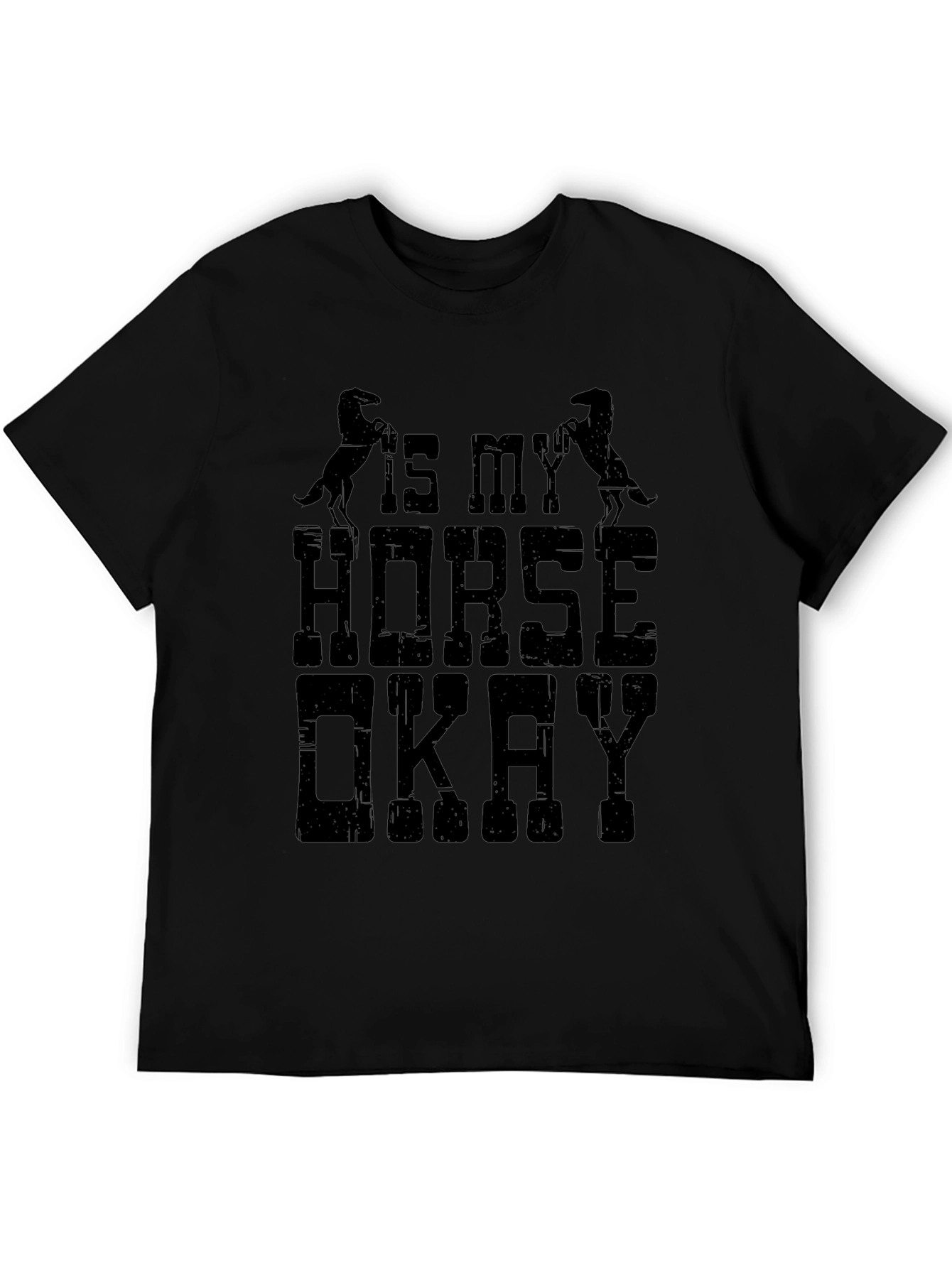 Is My Horse Okay T-Shirt Funny Equestrian Tee
