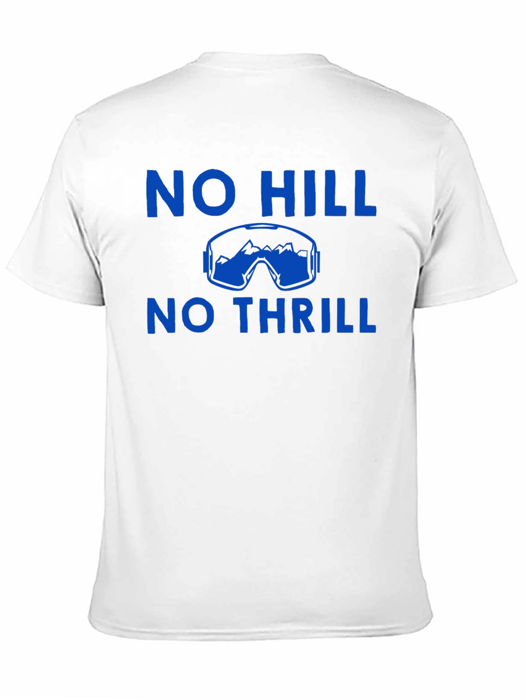 No Hill No Thrill Skiing T-Shirt