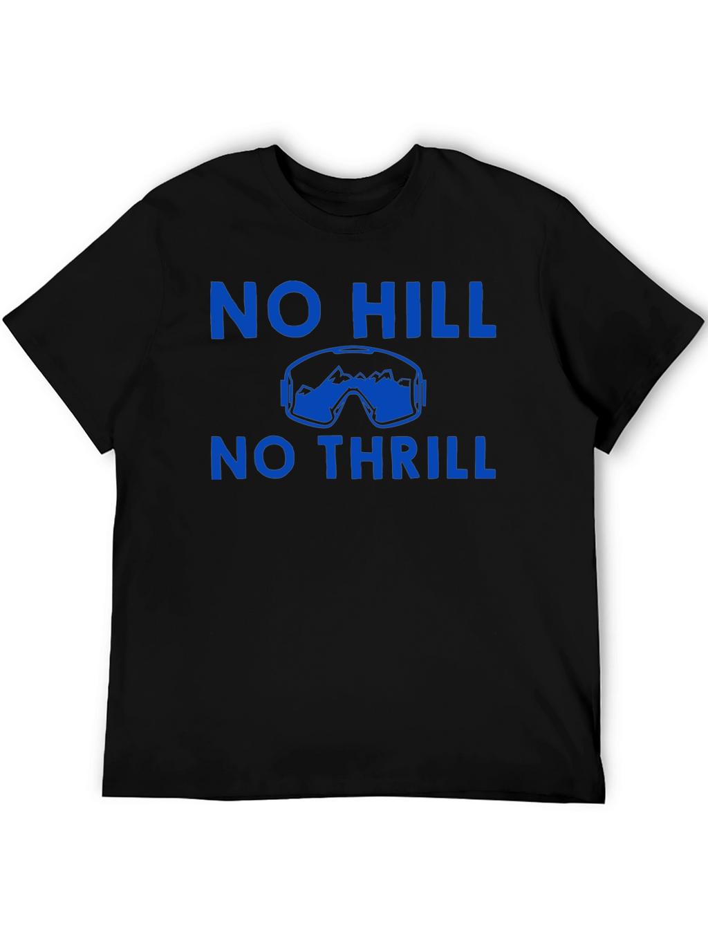 No Hill No Thrill Skiing T-Shirt