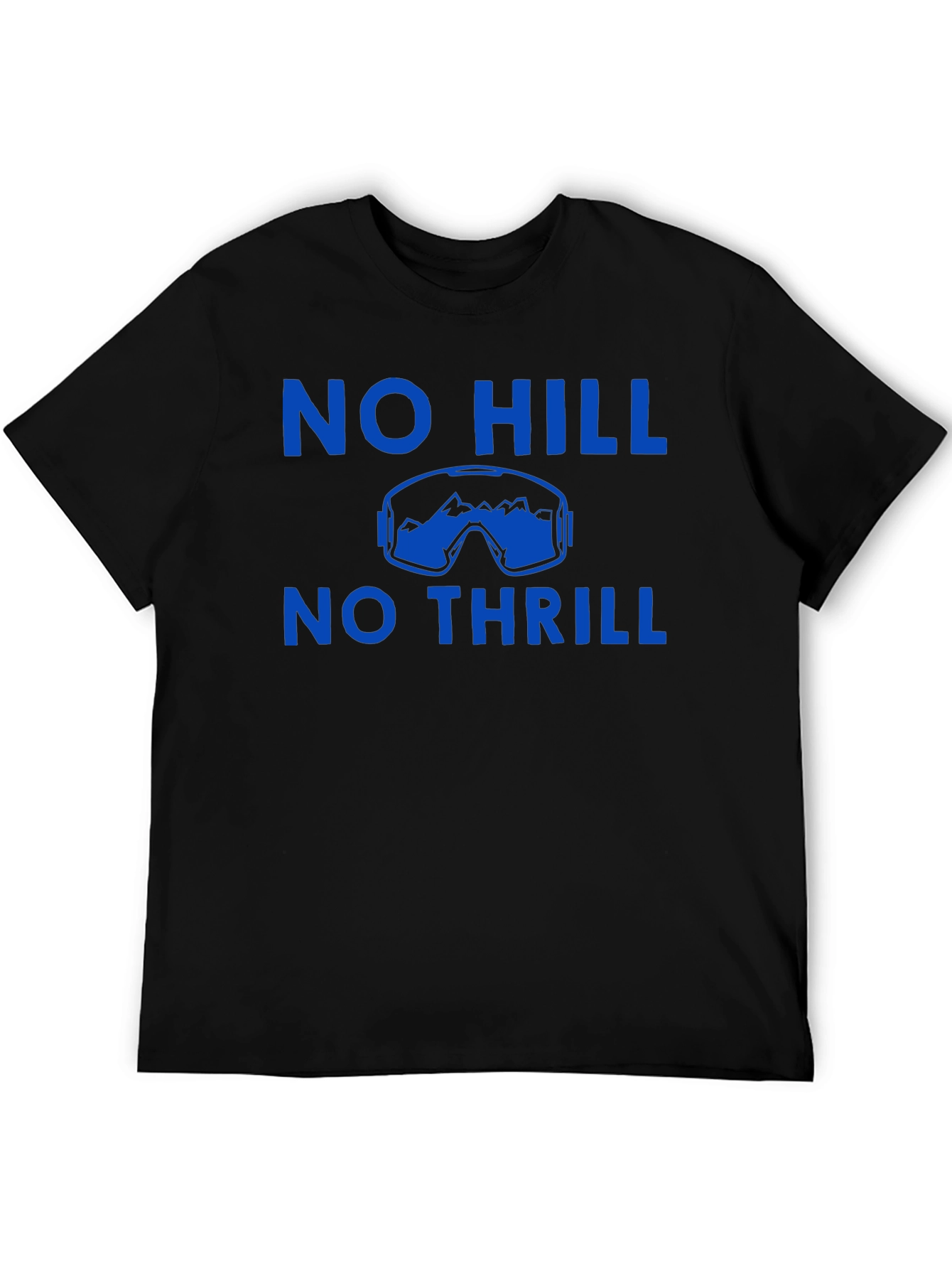 No Hill No Thrill Skiing T-Shirt