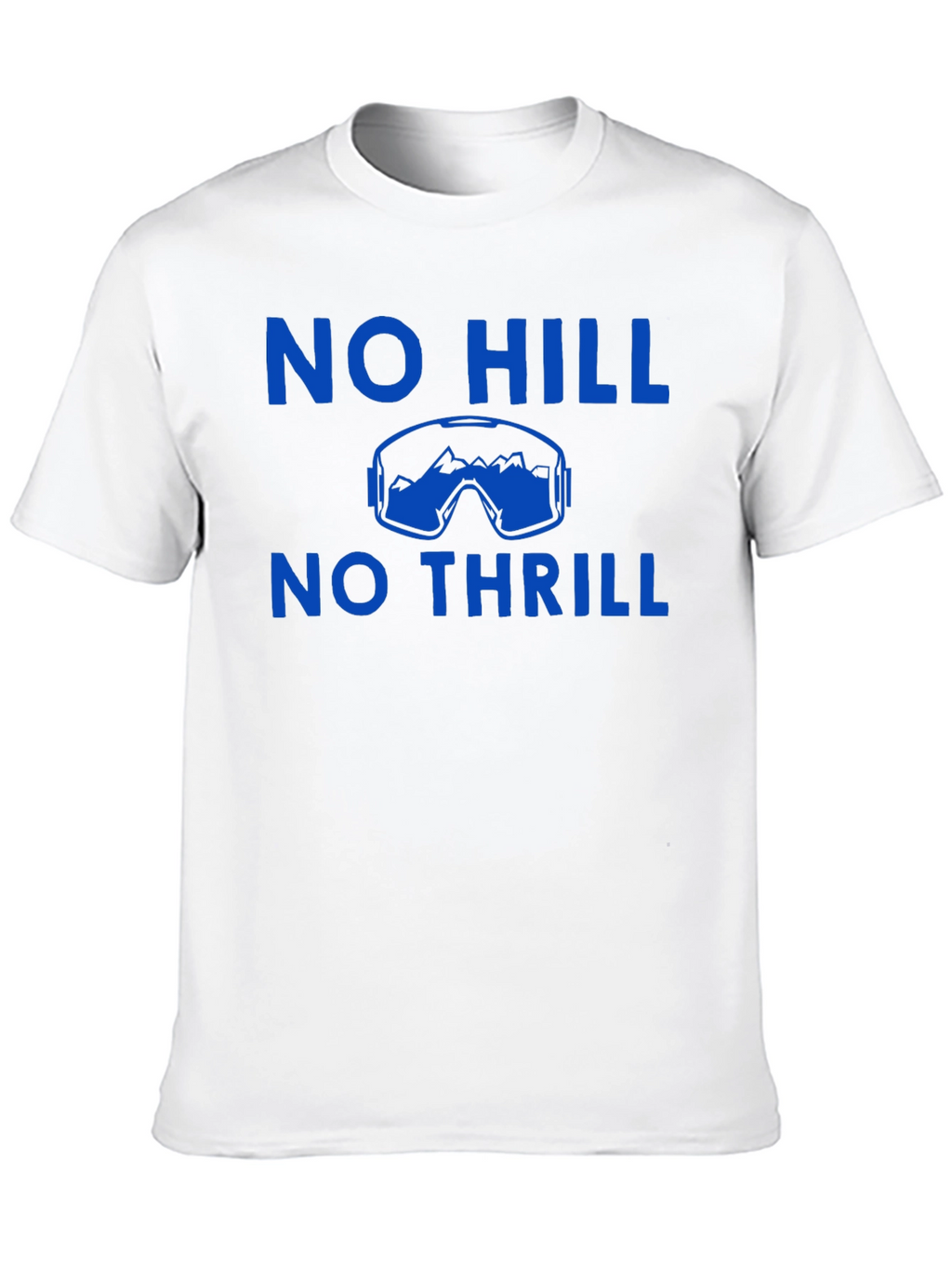 No Hill No Thrill Skiing T-Shirt