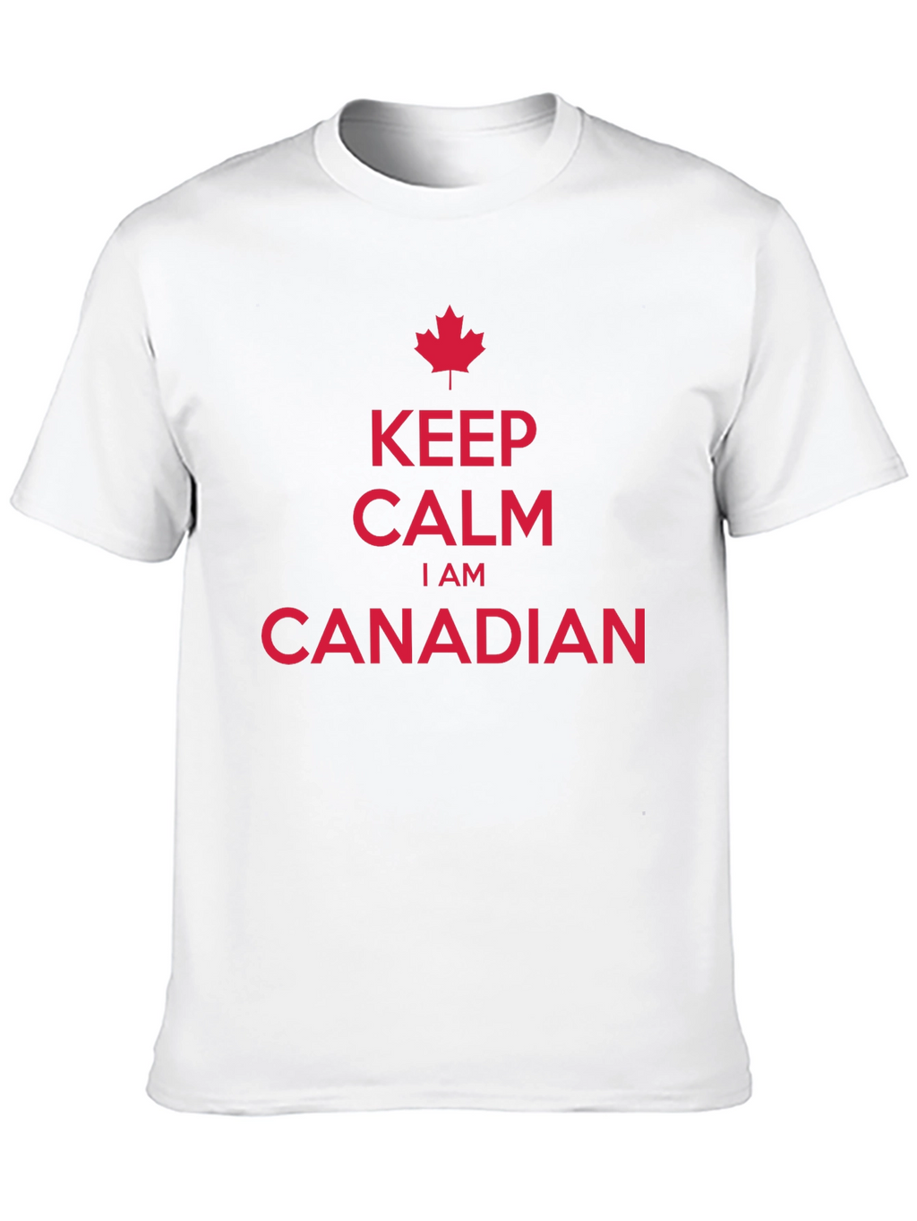 Keep Calm I Am Canadian Maple Leaf T-Shirt