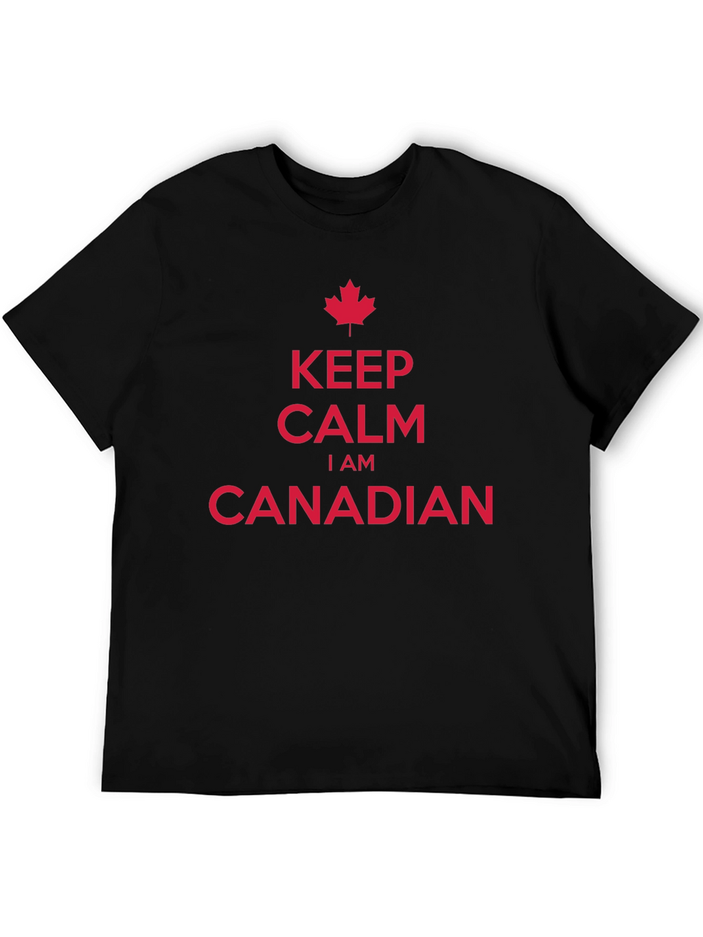 Keep Calm I Am Canadian Maple Leaf T-Shirt