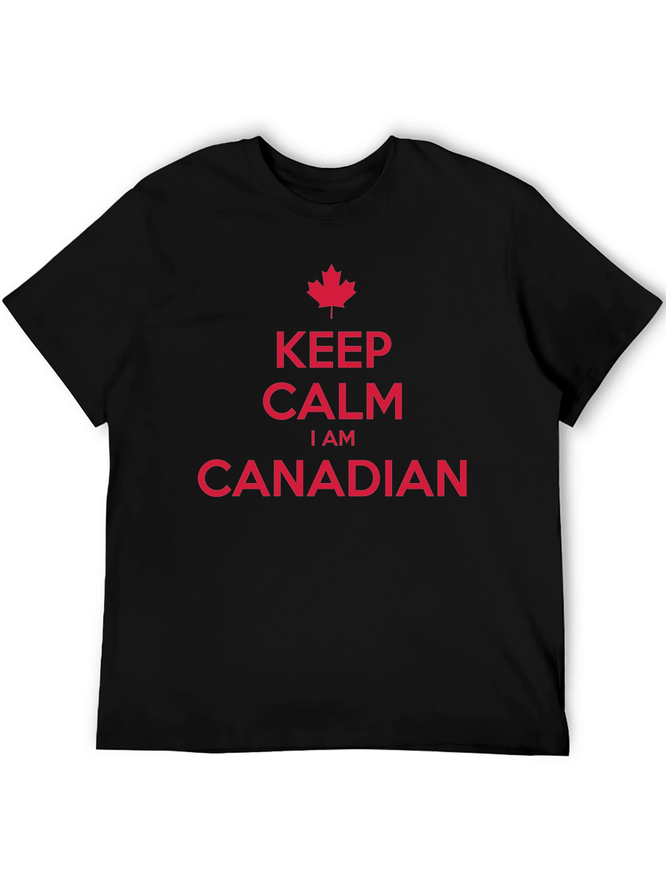 Keep Calm I Am Canadian Maple Leaf T-Shirt