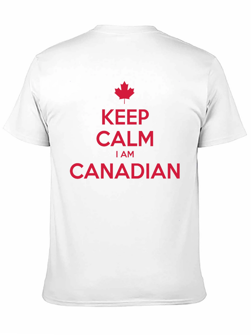 Keep Calm I Am Canadian Maple Leaf T-Shirt
