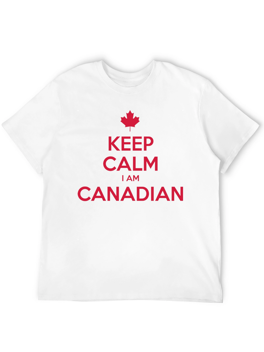 Keep Calm I Am Canadian Maple Leaf T-Shirt