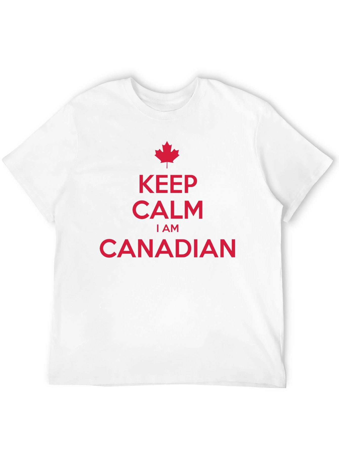 Keep Calm I Am Canadian Maple Leaf T-Shirt