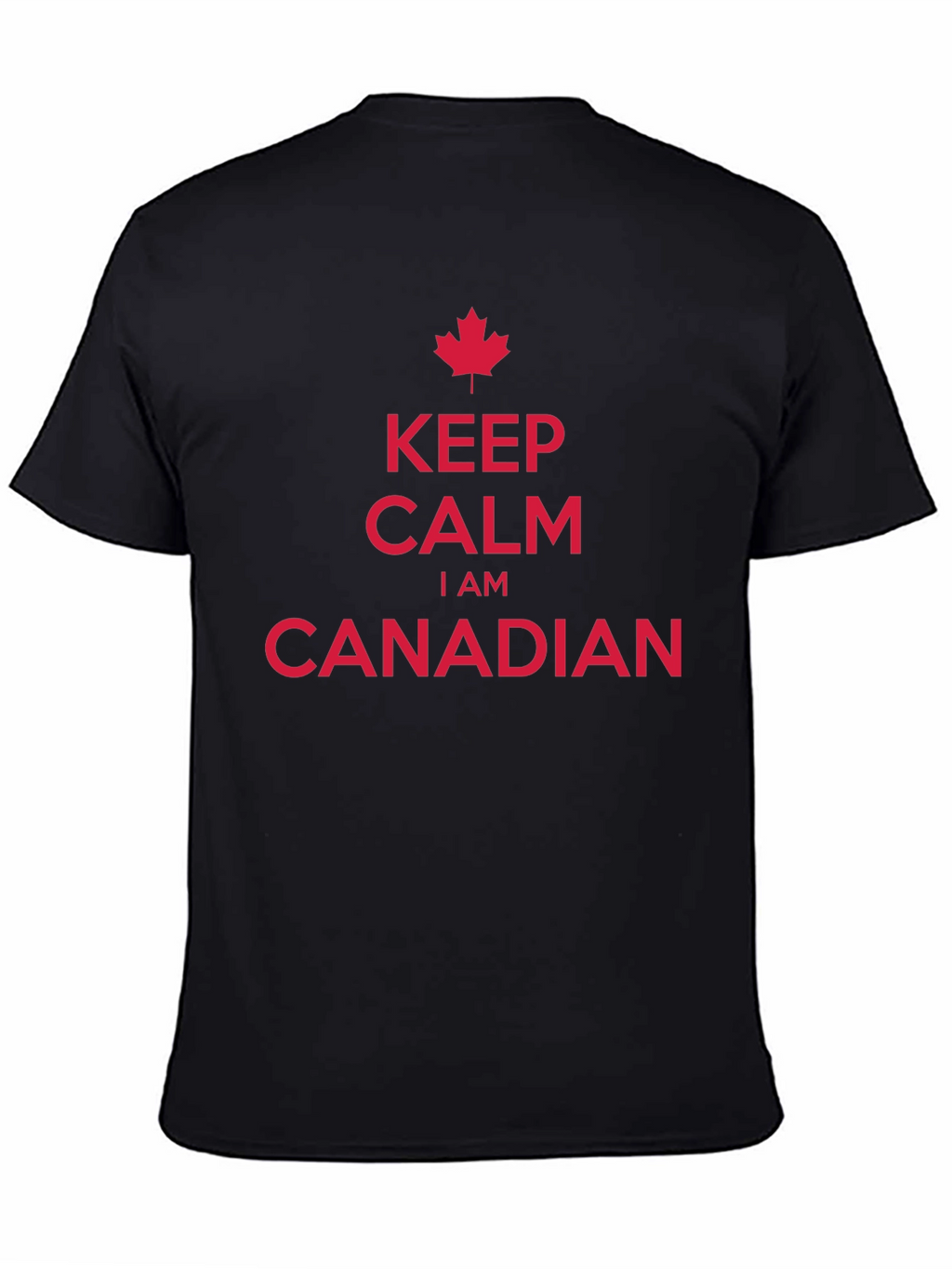 Keep Calm I Am Canadian Maple Leaf T-Shirt