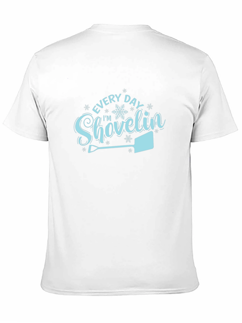 Every Day Im Shovelin Graphic Tee