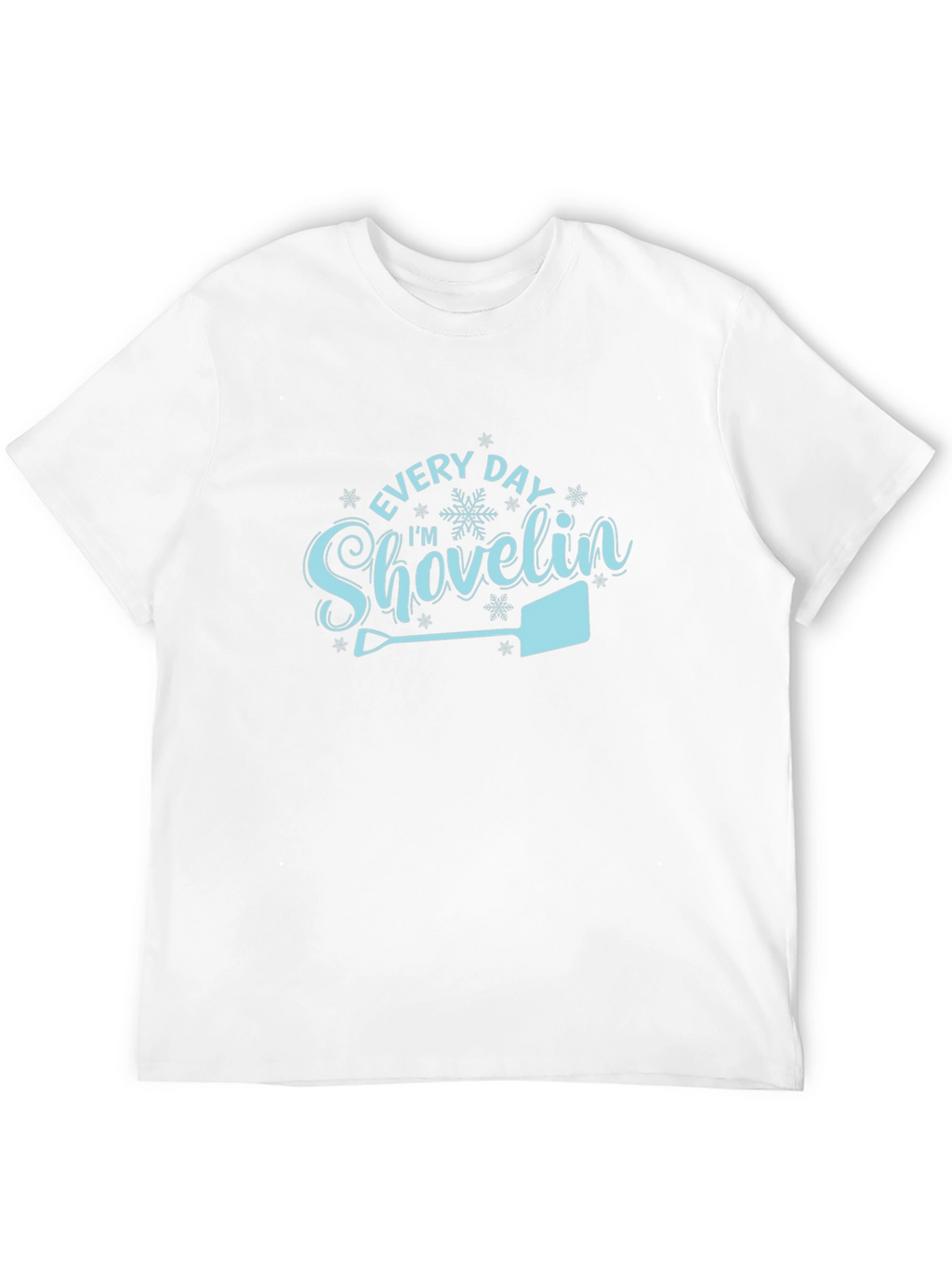 Every Day Im Shovelin Graphic Tee