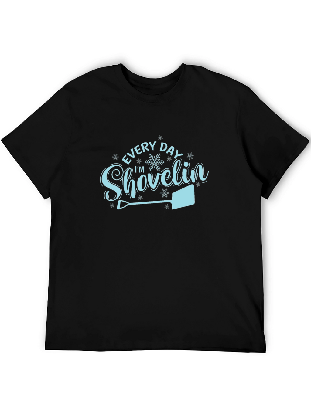 Every Day Im Shovelin Graphic Tee