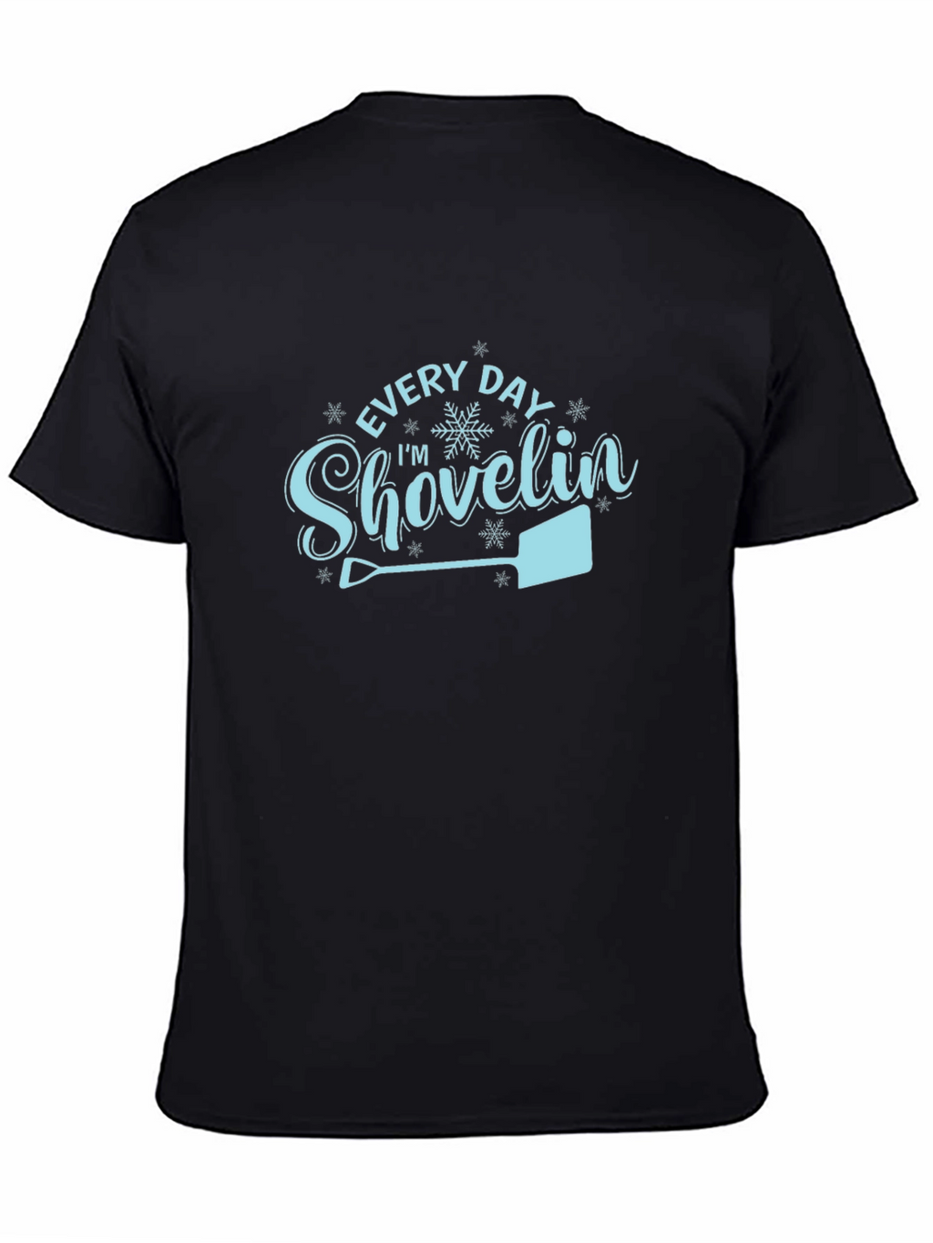 Every Day Im Shovelin Graphic Tee