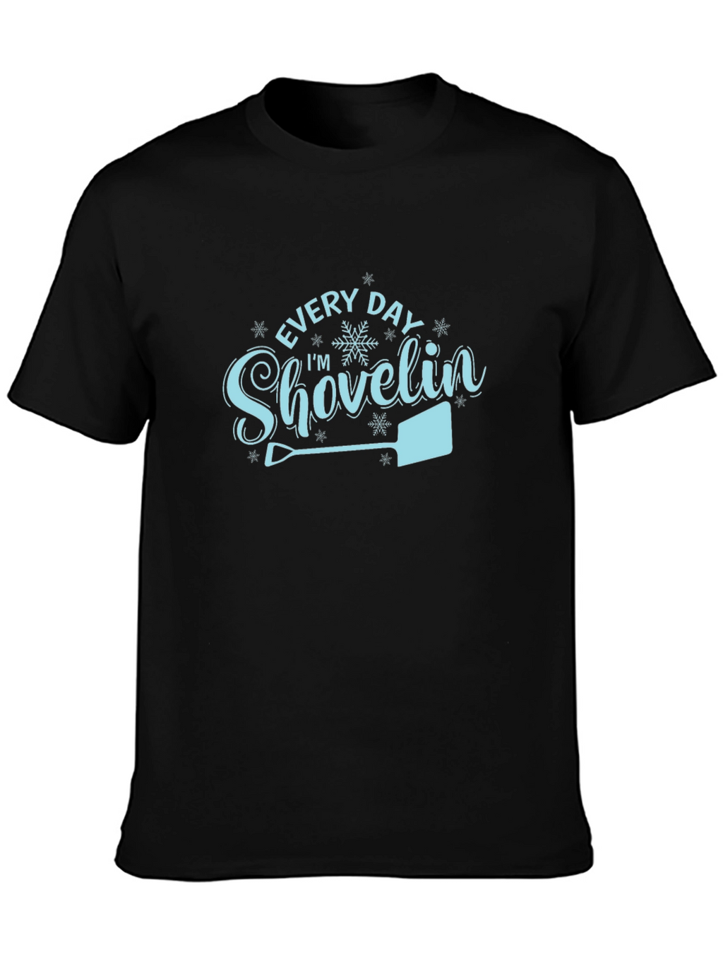 Every Day Im Shovelin Graphic Tee
