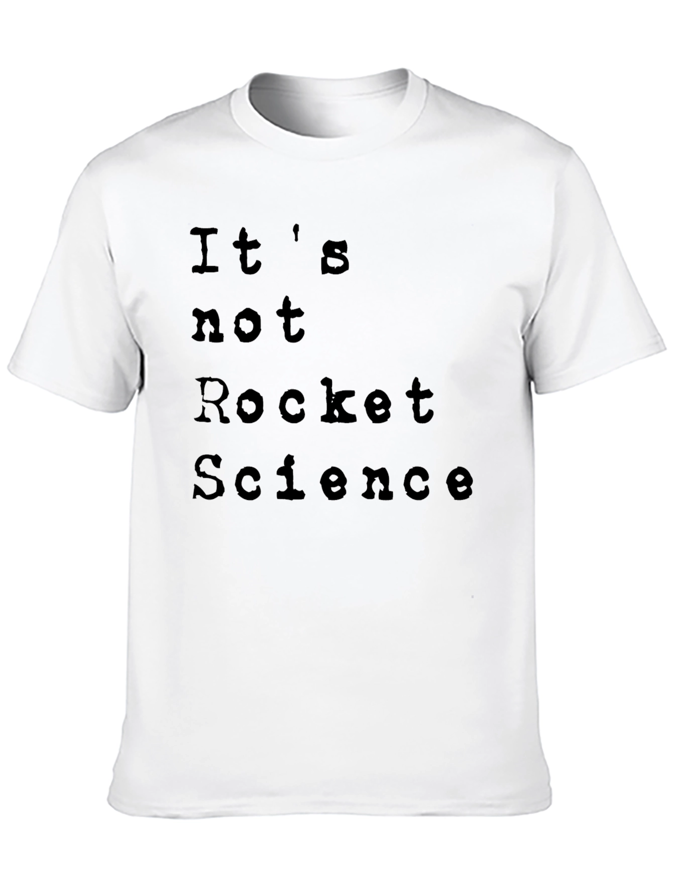 Its Not Rocket Science T-Shirt - Casual Comfort