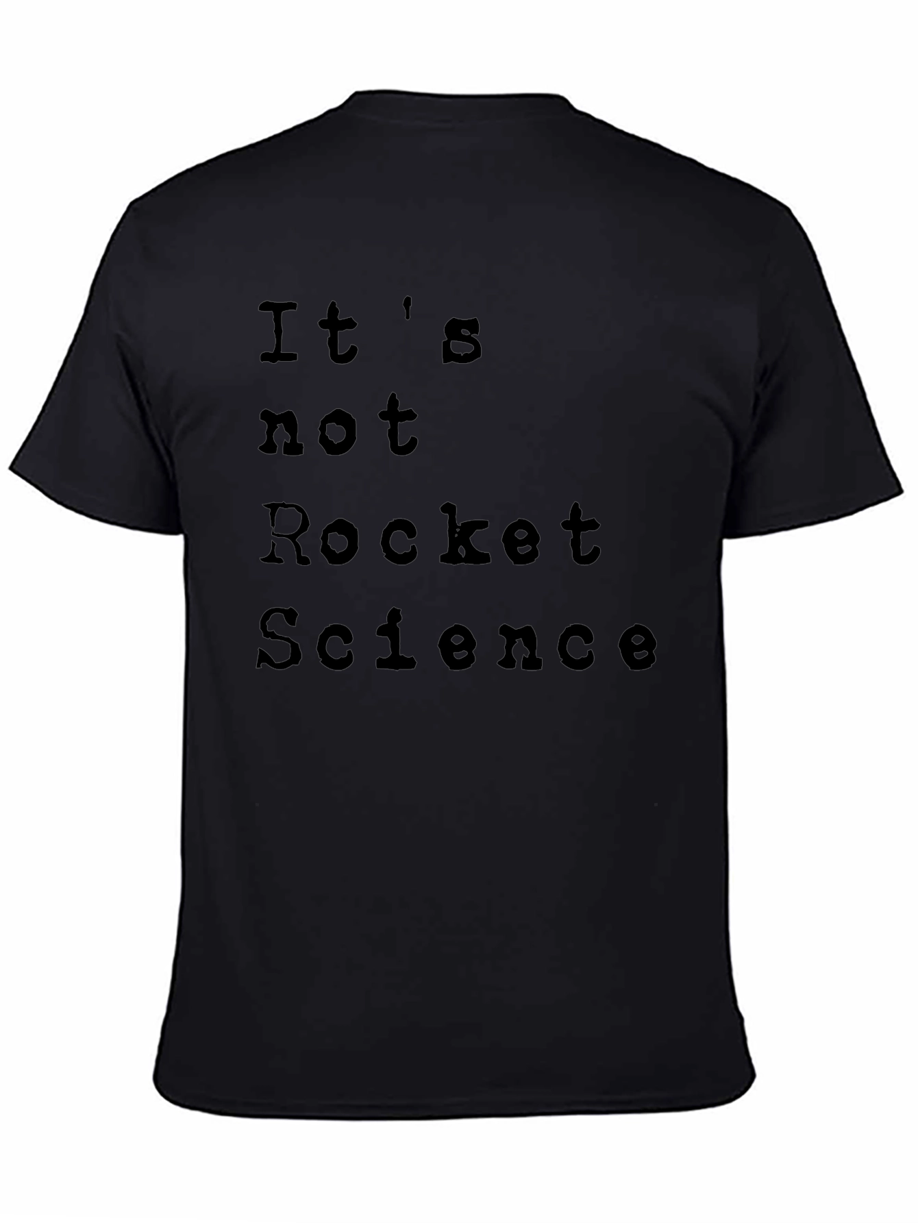 Its Not Rocket Science T-Shirt - Casual Comfort