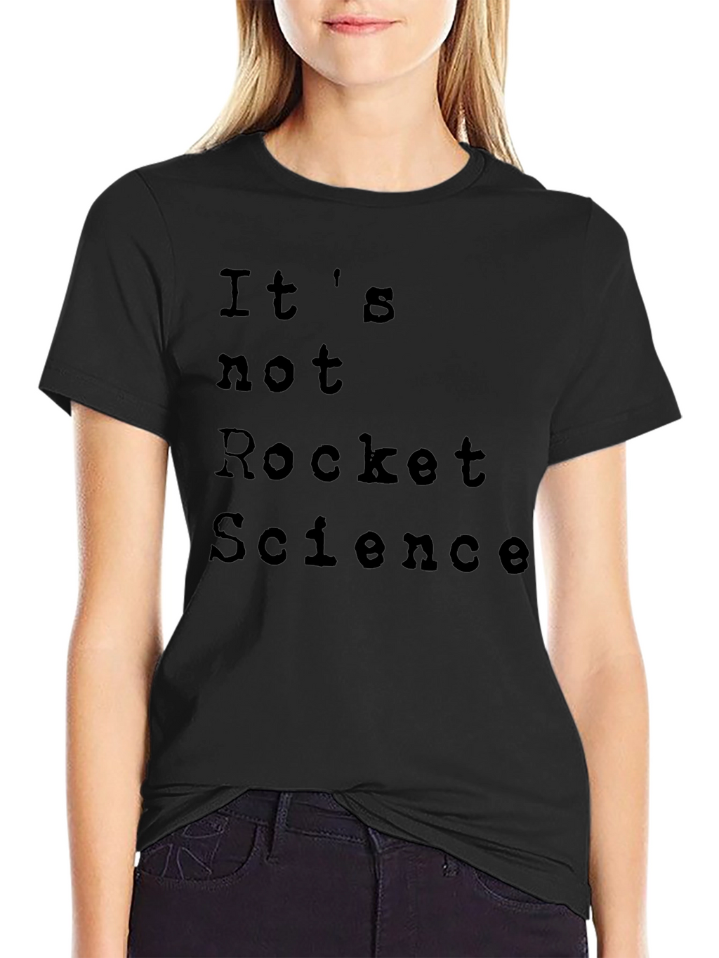Its Not Rocket Science T-Shirt - Casual Comfort