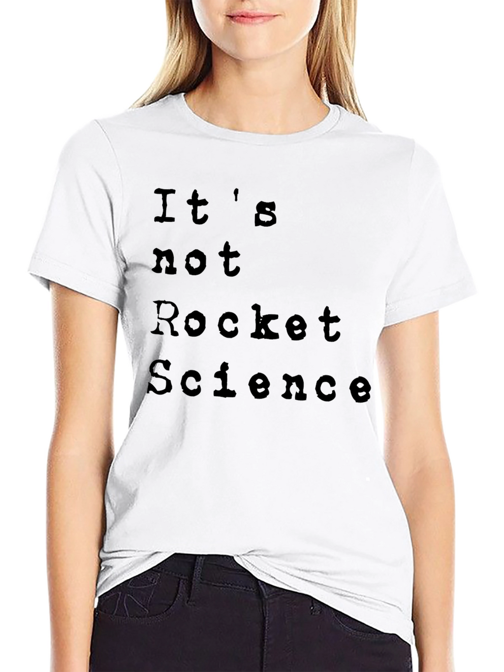 Its Not Rocket Science T-Shirt - Casual Comfort