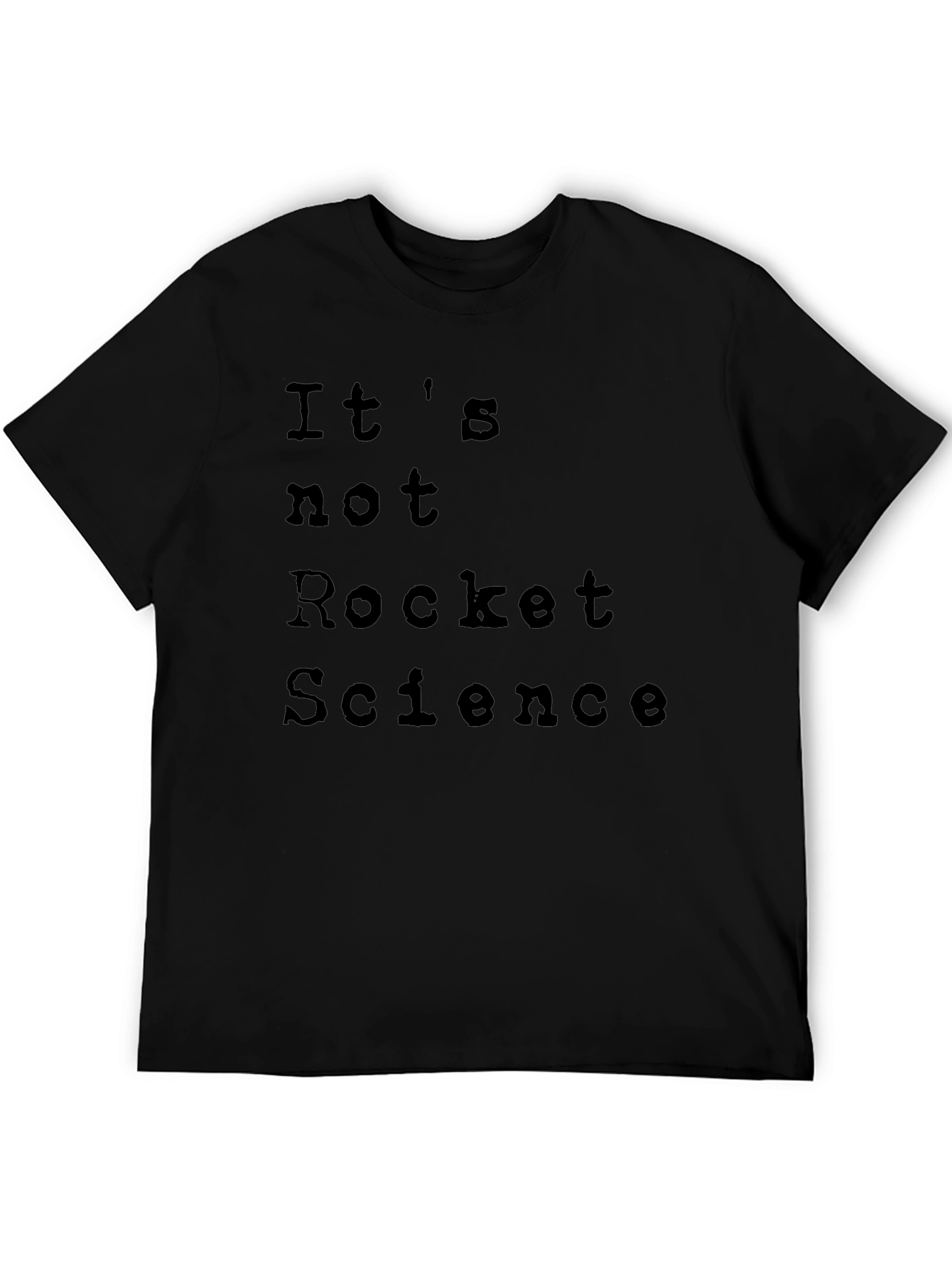Its Not Rocket Science T-Shirt - Casual Comfort