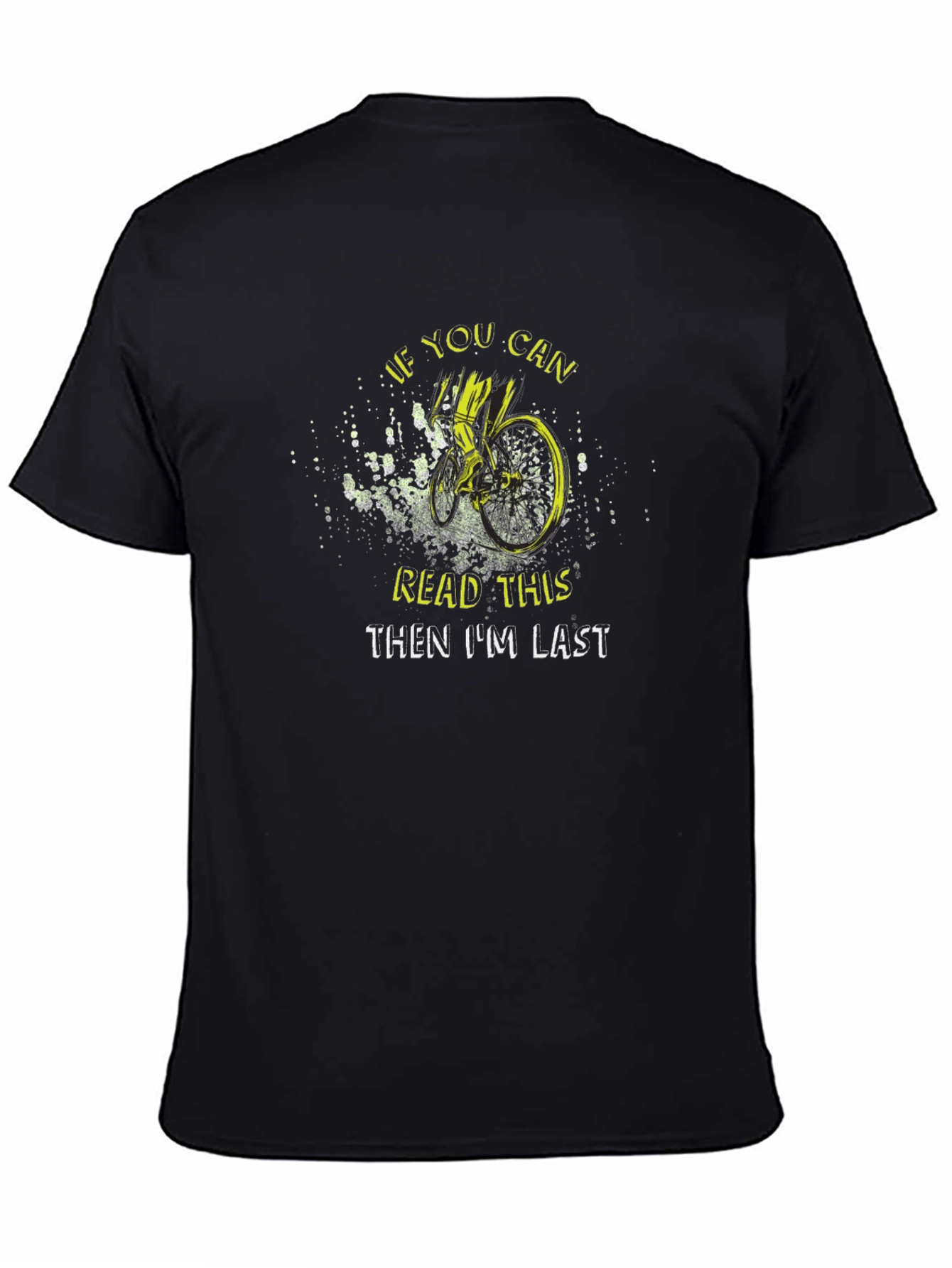 Cycling Humor Graphic Tee - Read This Then Im Last!