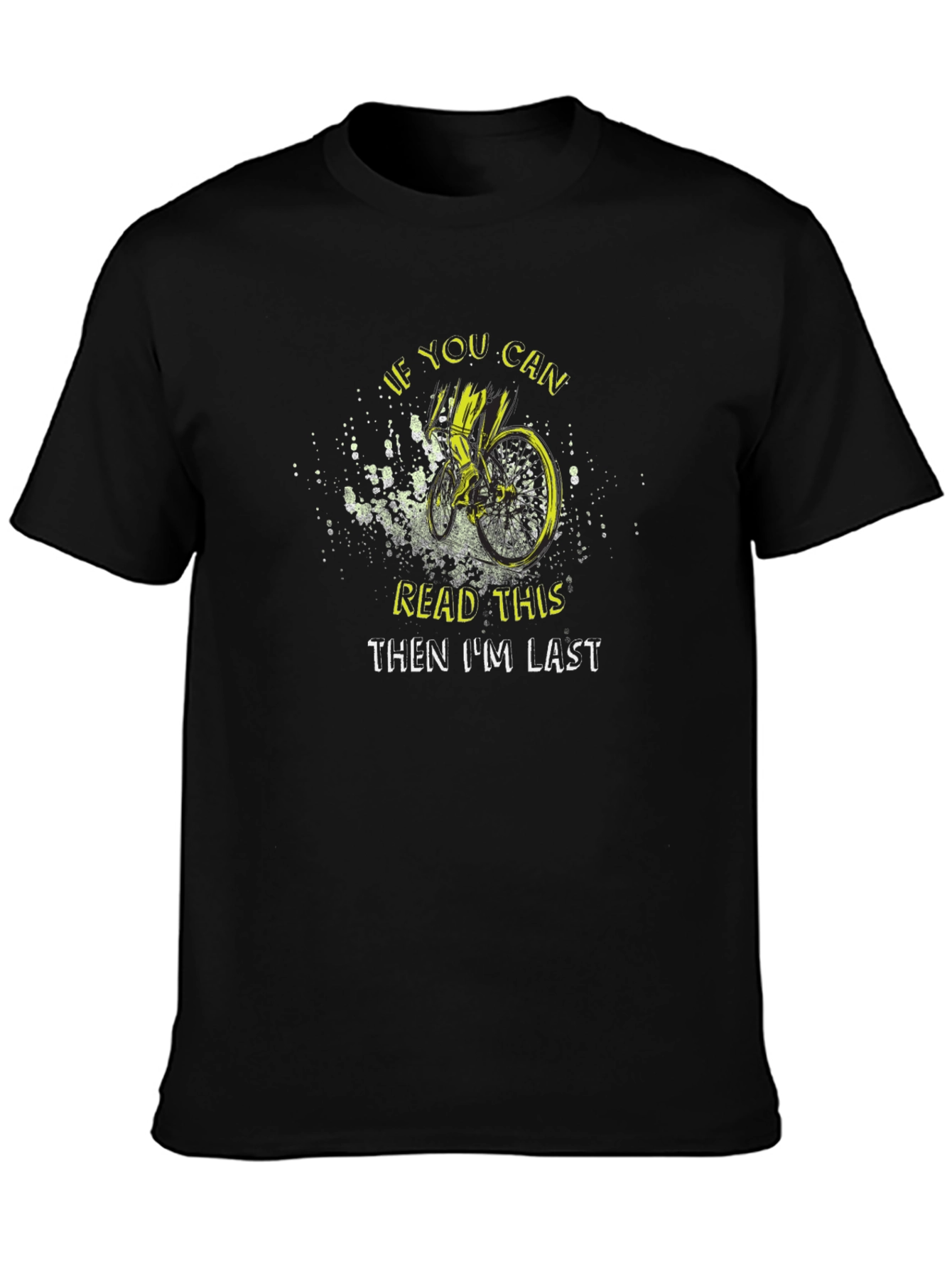 Cycling Humor Graphic Tee - Read This Then Im Last!