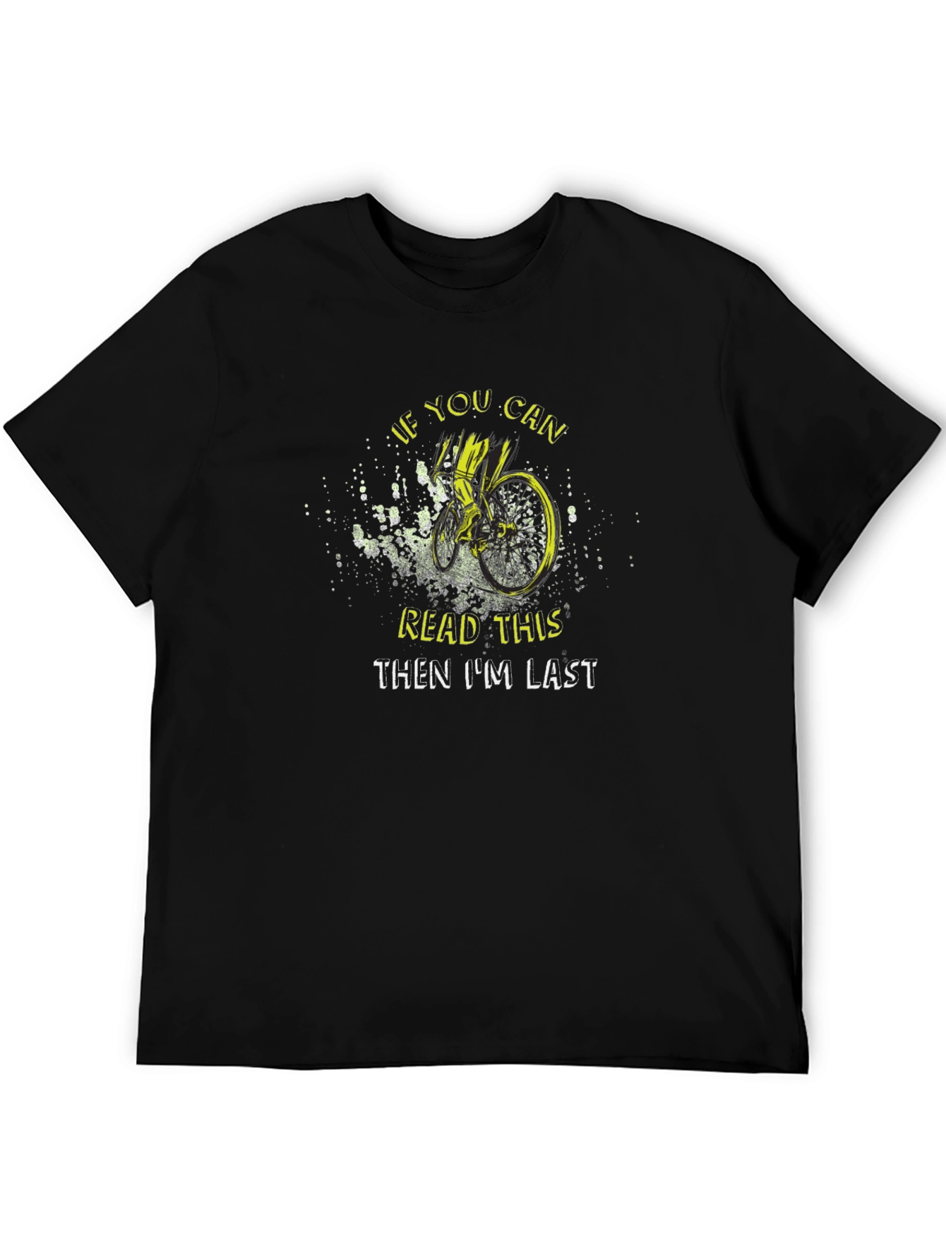 Cycling Humor Graphic Tee - Read This Then Im Last!