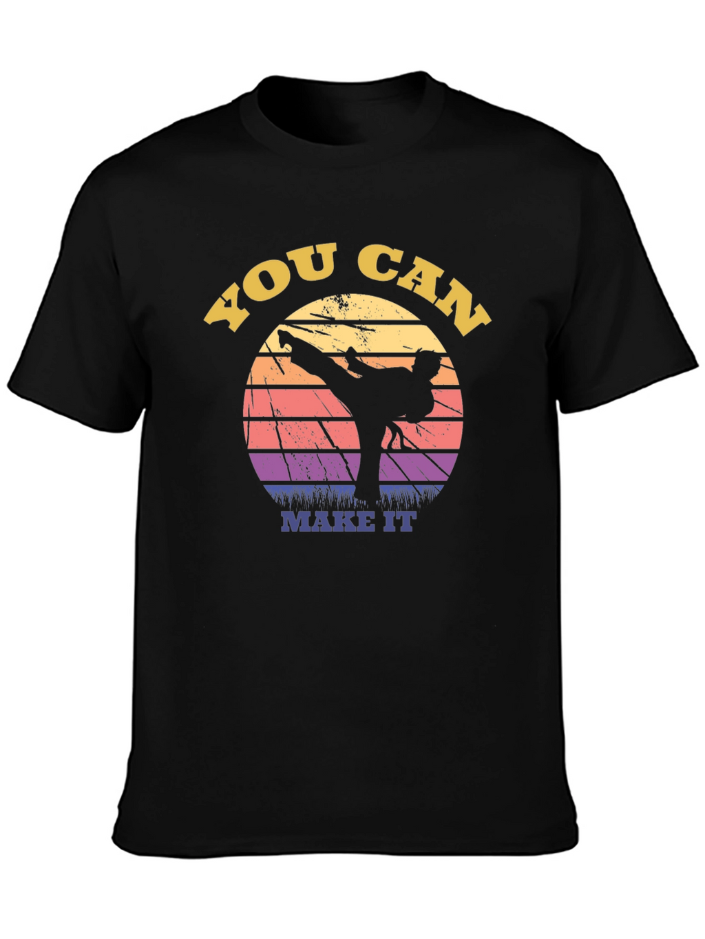 You Can Make It Martial Arts Graphic Tee
