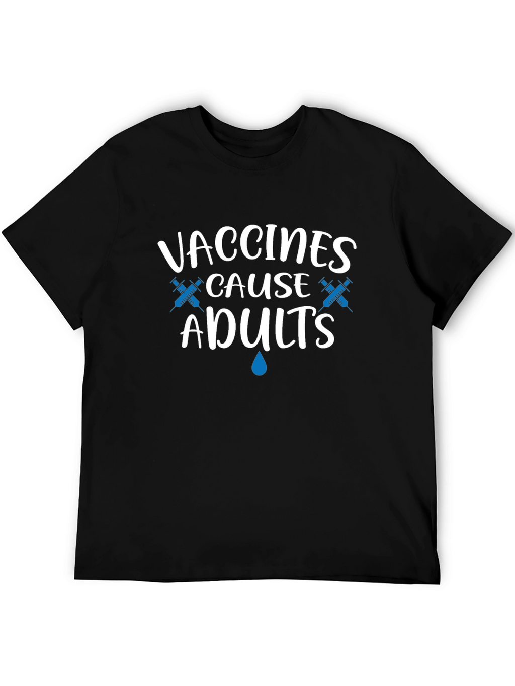 Vaccines Cause Adults T-Shirt Funny Pro Vaccination Tee