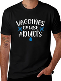 Vaccines Cause Adults T-Shirt Funny Pro Vaccination Tee
