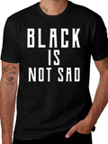 Black is Not Sad Graphic Tee - Mens