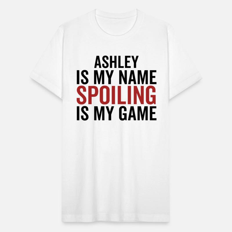 Ashley is My Name Spoiling is My Game