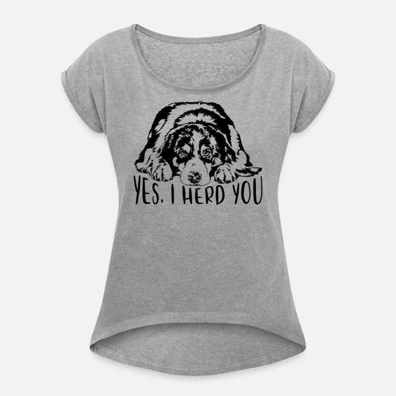 Australian Shepherd Dog Yes I Herd You Dog Quote
