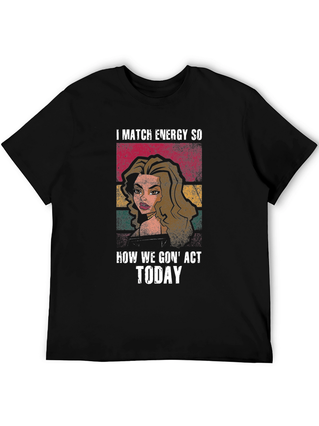 I Match Energy T-Shirt - Bold Graphic Tee