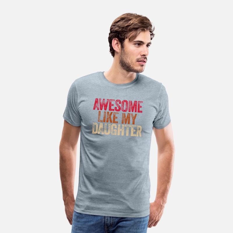 Awesome Like My Daughter T-Shirt Fathers Day