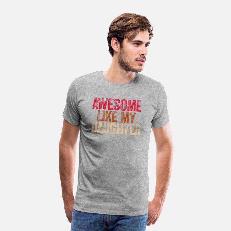 Awesome Like My Daughter T-Shirt Fathers Day