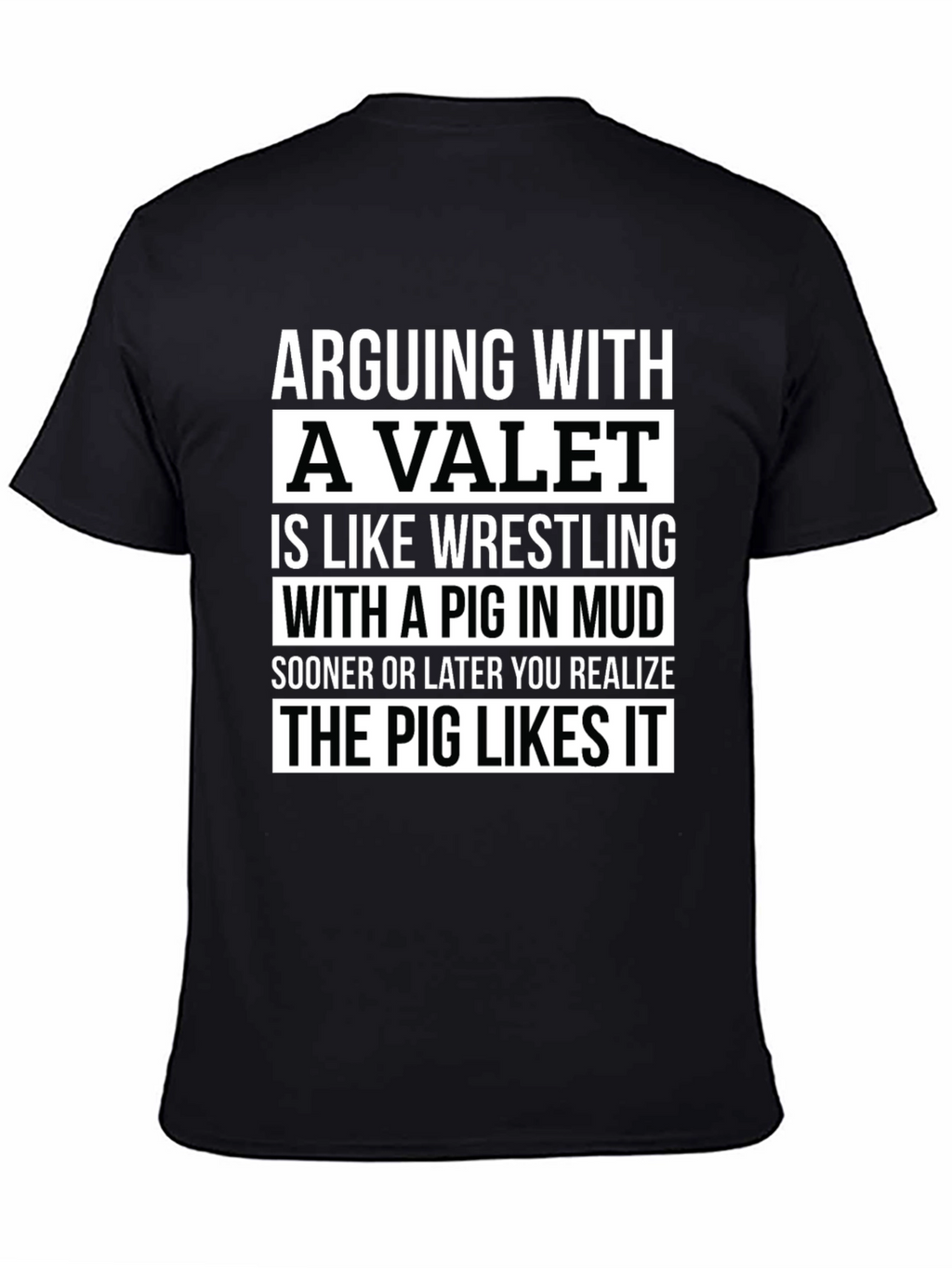 Arguing with a Valet Pig Mud T-Shirt