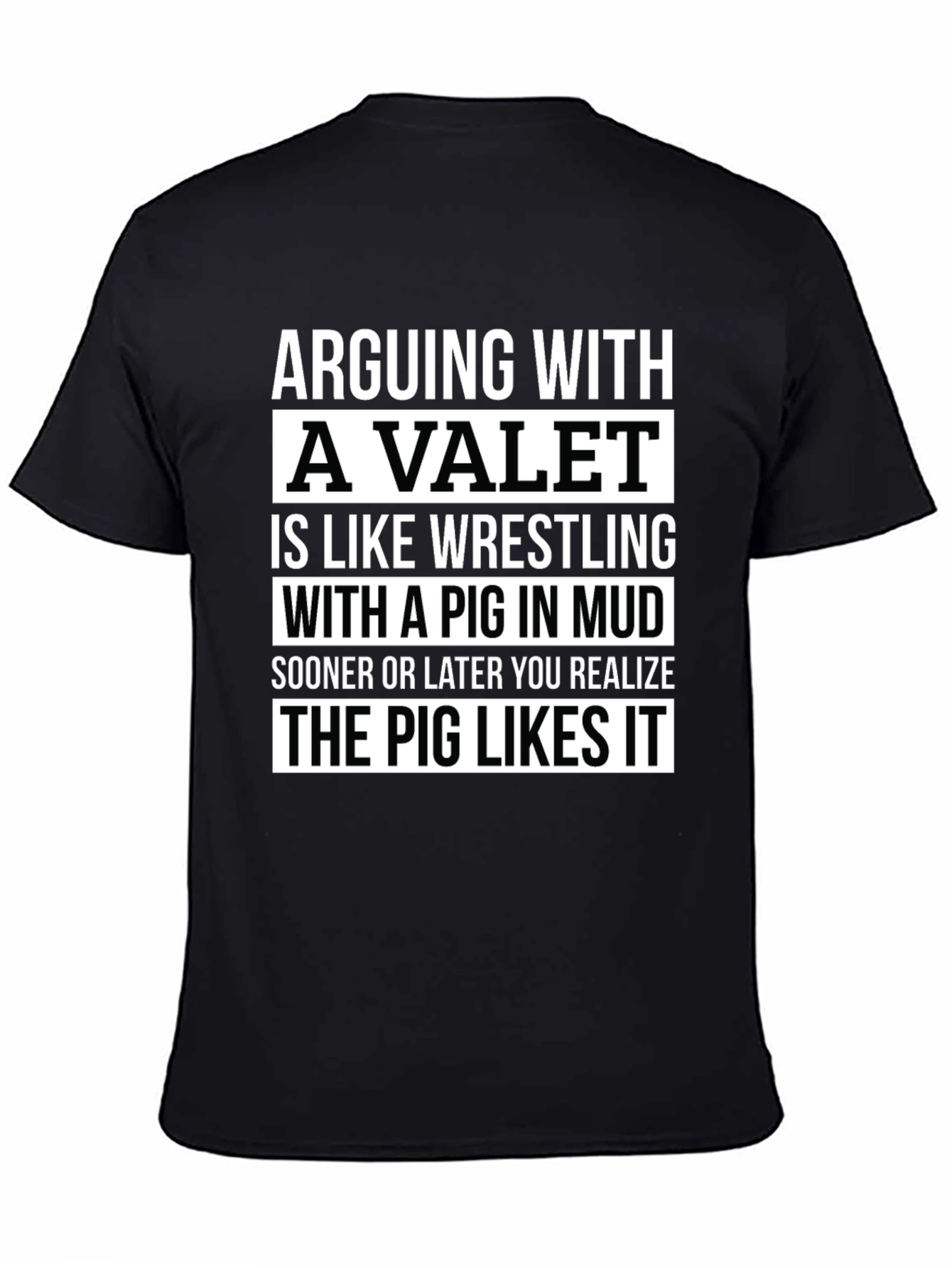 Arguing with a Valet Pig Mud T-Shirt