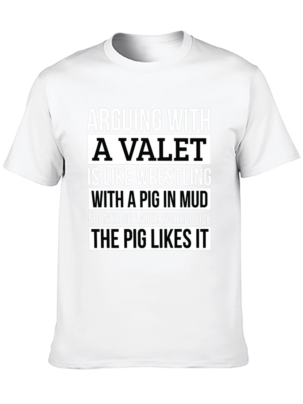 Arguing with a Valet Pig Mud T-Shirt