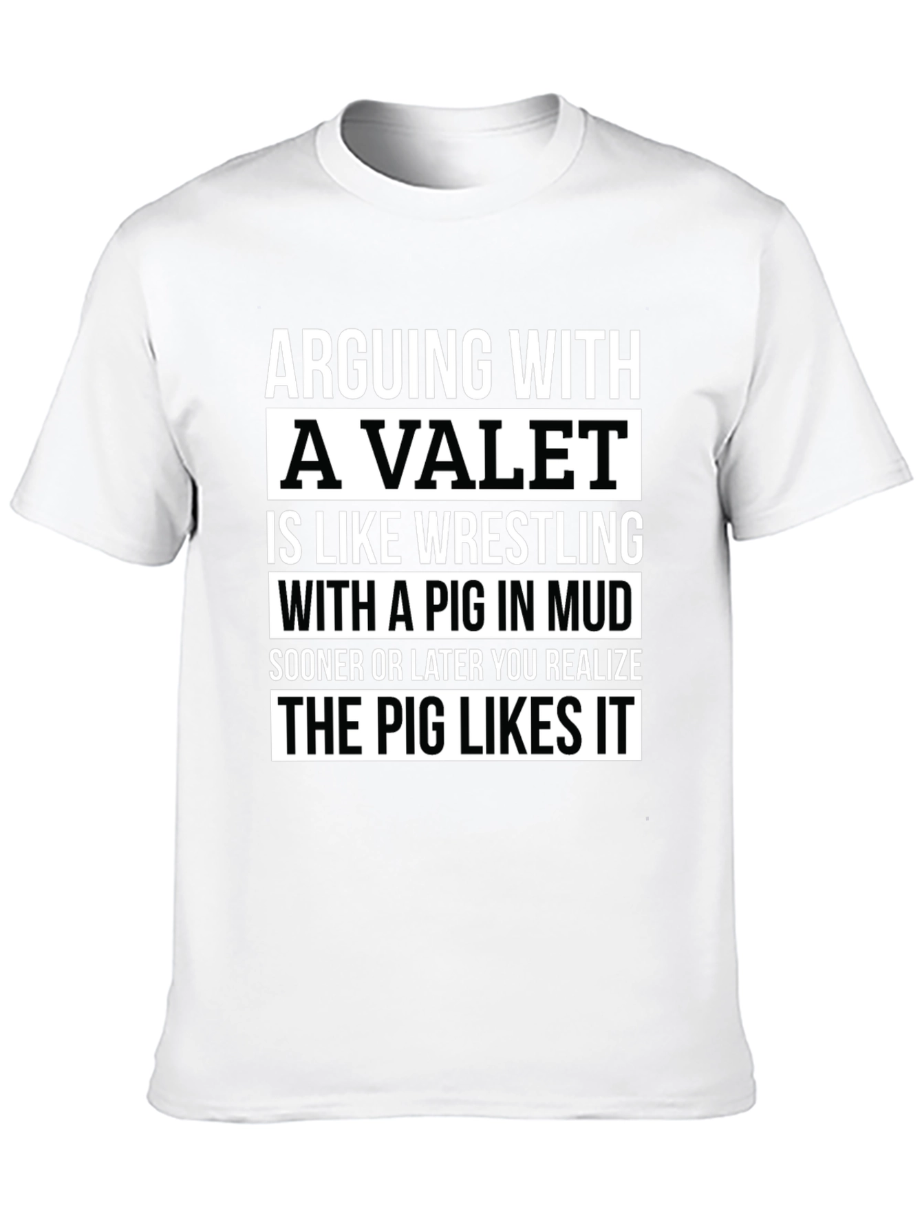 Arguing with a Valet Pig Mud T-Shirt