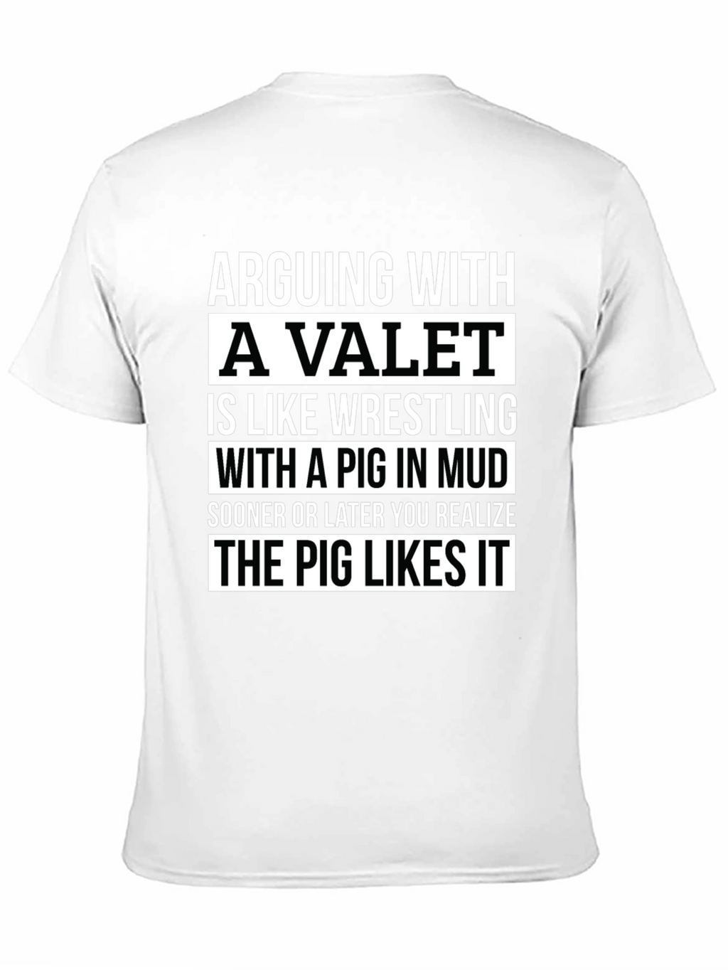 Arguing with a Valet Pig Mud T-Shirt